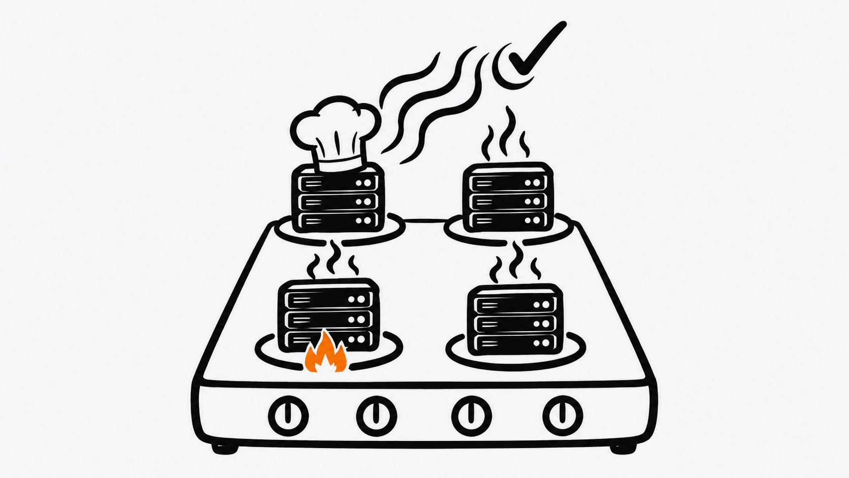 A stovetop whose four burners are hand-drawn server racks, a chef hat on one, steam curling into a check mark and a single orange flame.